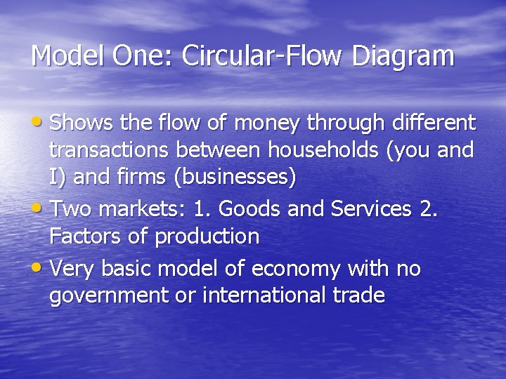 Model One: Circular-Flow Diagram • Shows the flow of money through different transactions between