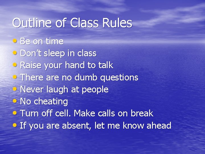 Outline of Class Rules • Be on time • Don’t sleep in class •
