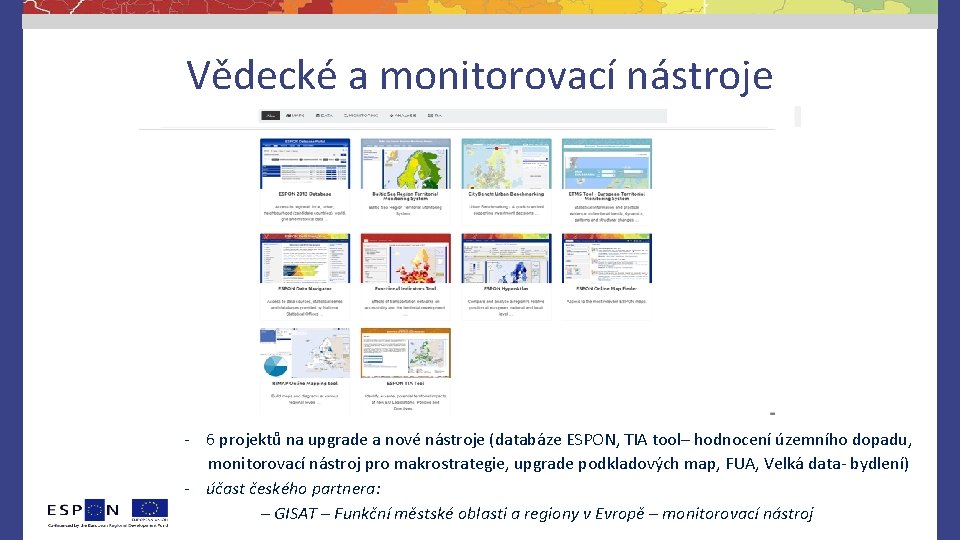 Vědecké a monitorovací nástroje - 6 projektů na upgrade a nové nástroje (databáze ESPON,