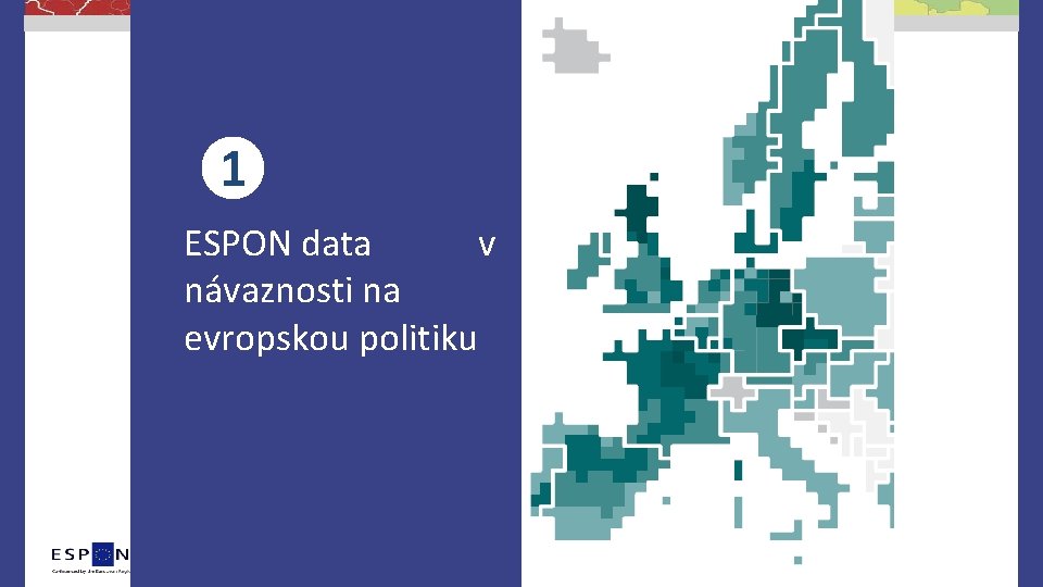 1 ESPON data v návaznosti na evropskou politiku 