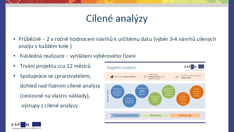 Cílené analýzy • Průběžně – 2 x ročně hodnocení návrhů k určitému datu (výběr