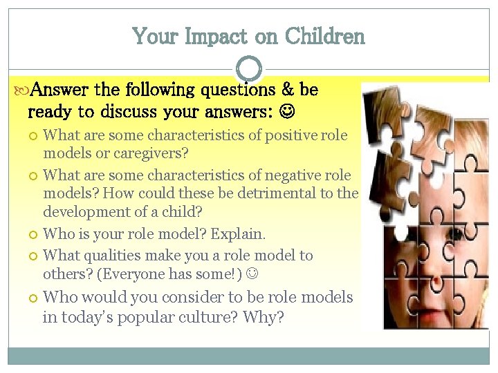 Your Impact on Children Answer the following questions & be ready to discuss your