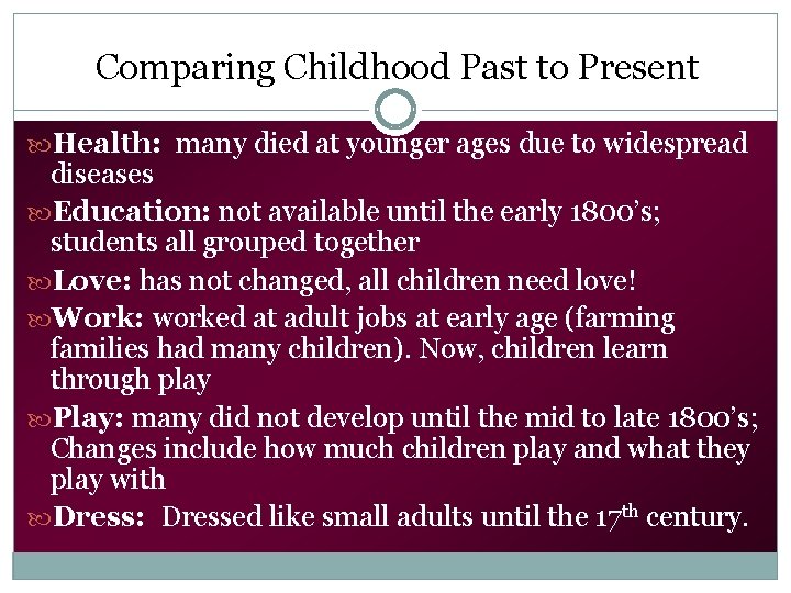 Childhood Past and Present Comparing Childhood Past to Present Health: many died at younger