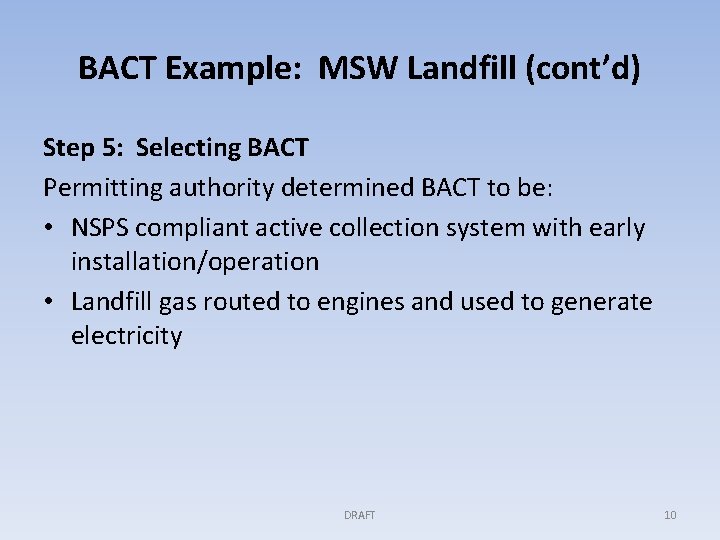 BACT Example: MSW Landfill (cont’d) Step 5: Selecting BACT Permitting authority determined BACT to