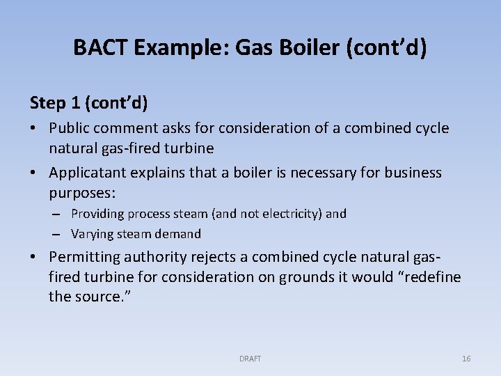 BACT Example: Gas Boiler (cont’d) Step 1 (cont’d) • Public comment asks for consideration