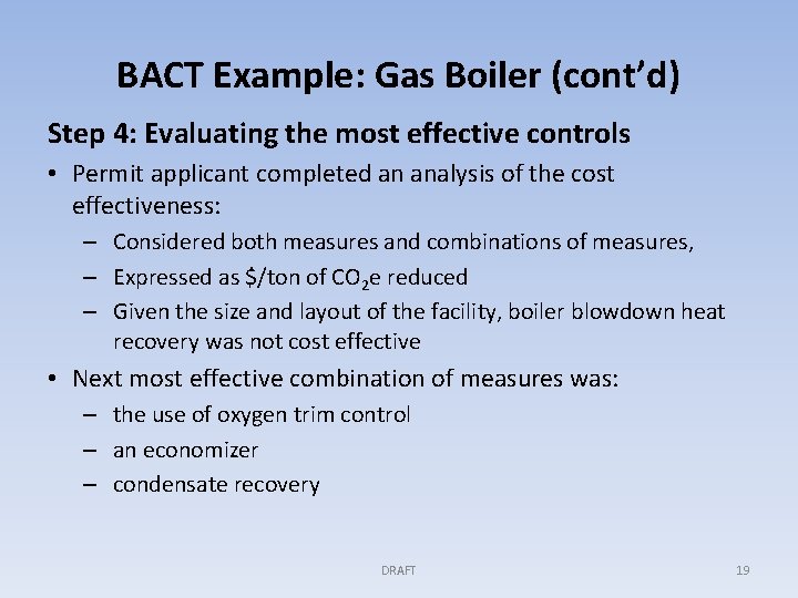 BACT Example: Gas Boiler (cont’d) Step 4: Evaluating the most effective controls • Permit