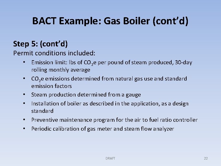 BACT Example: Gas Boiler (cont’d) Step 5: (cont’d) Permit conditions included: • Emission limit: