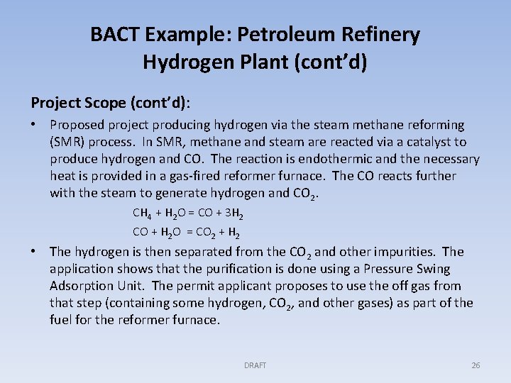 BACT Example: Petroleum Refinery Hydrogen Plant (cont’d) Project Scope (cont’d): • Proposed project producing