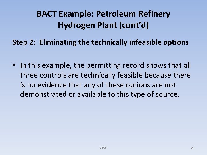 BACT Example: Petroleum Refinery Hydrogen Plant (cont’d) Step 2: Eliminating the technically infeasible options