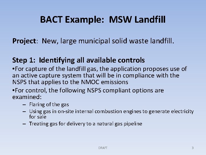 BACT Example: MSW Landfill Project: New, large municipal solid waste landfill. Step 1: Identifying