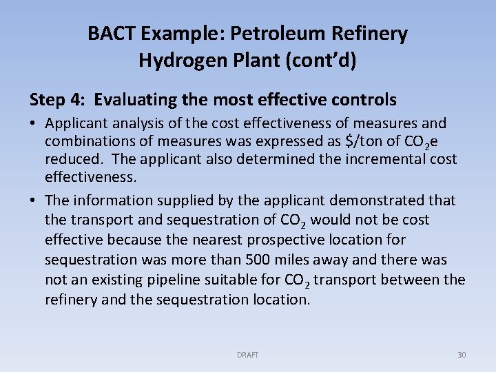 BACT Example: Petroleum Refinery Hydrogen Plant (cont’d) Step 4: Evaluating the most effective controls