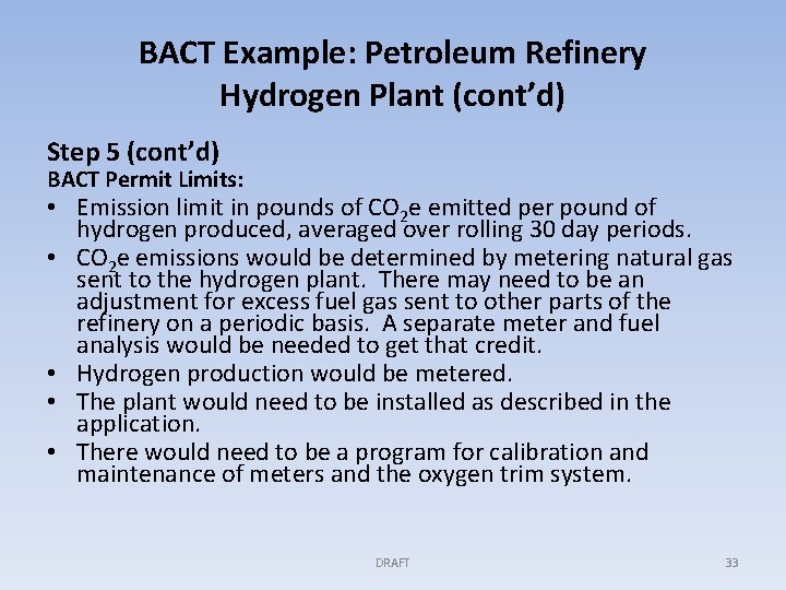 BACT Example: Petroleum Refinery Hydrogen Plant (cont’d) Step 5 (cont’d) BACT Permit Limits: •