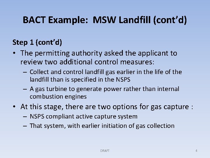 BACT Example: MSW Landfill (cont’d) Step 1 (cont’d) • The permitting authority asked the