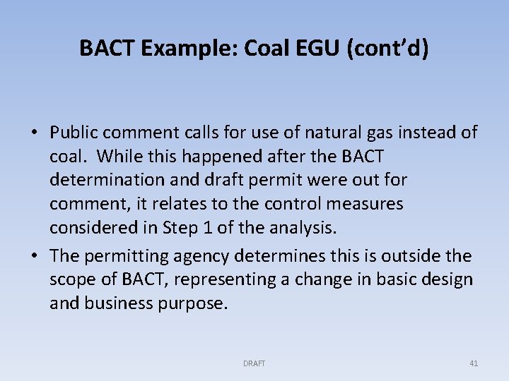 BACT Example: Coal EGU (cont’d) • Public comment calls for use of natural gas