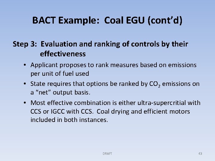 BACT Example: Coal EGU (cont’d) Step 3: Evaluation and ranking of controls by their