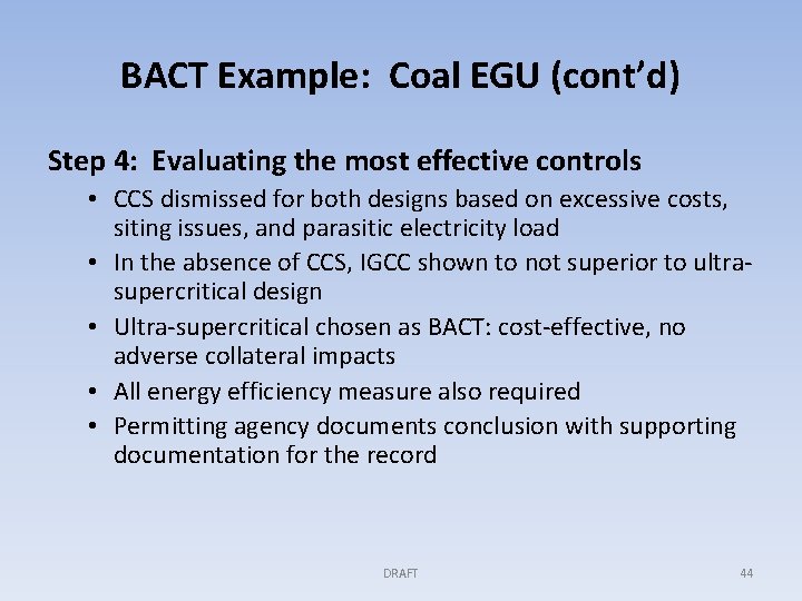 BACT Example: Coal EGU (cont’d) Step 4: Evaluating the most effective controls • CCS