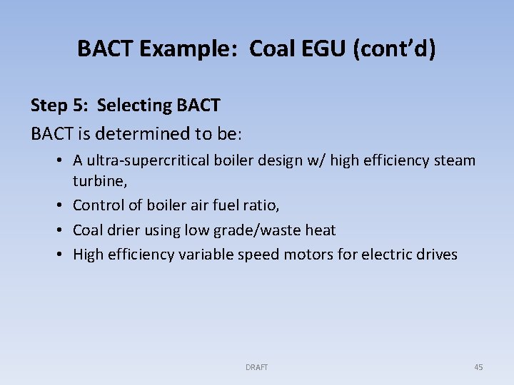 BACT Example: Coal EGU (cont’d) Step 5: Selecting BACT is determined to be: •