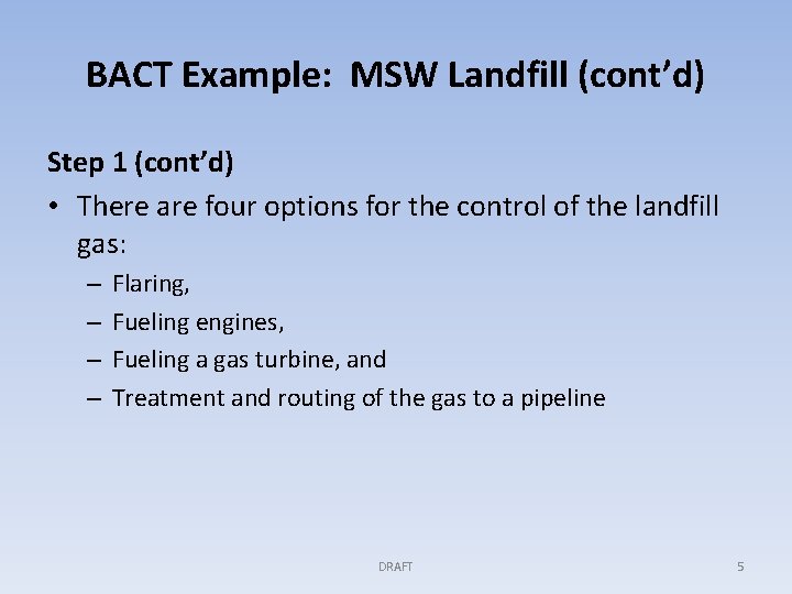 BACT Example: MSW Landfill (cont’d) Step 1 (cont’d) • There are four options for