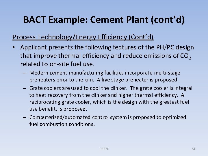 BACT Example: Cement Plant (cont’d) Process Technology/Energy Efficiency (Cont’d) • Applicant presents the following