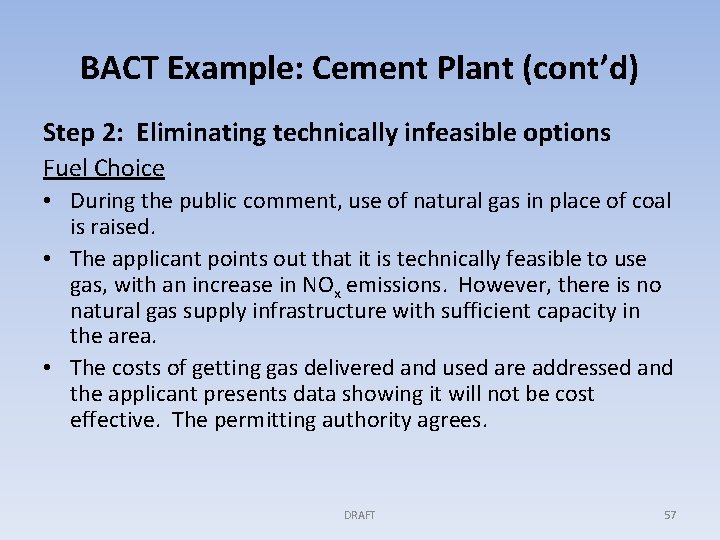 BACT Example: Cement Plant (cont’d) Step 2: Eliminating technically infeasible options Fuel Choice •