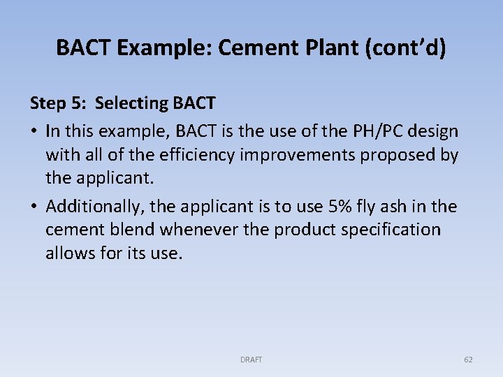 BACT Example: Cement Plant (cont’d) Step 5: Selecting BACT • In this example, BACT
