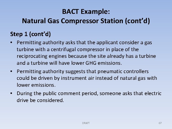 BACT Example: Natural Gas Compressor Station (cont’d) Step 1 (cont’d) • Permitting authority asks