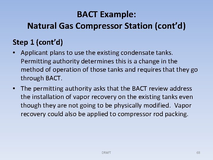 BACT Example: Natural Gas Compressor Station (cont’d) Step 1 (cont’d) • Applicant plans to