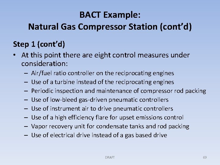 BACT Example: Natural Gas Compressor Station (cont’d) Step 1 (cont’d) • At this point