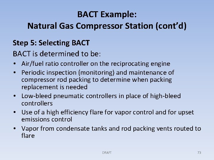 BACT Example: Natural Gas Compressor Station (cont’d) Step 5: Selecting BACT is determined to