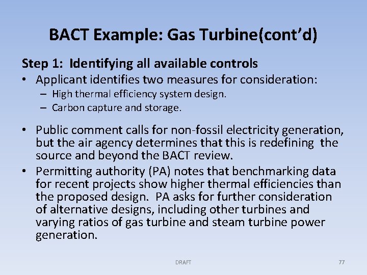 BACT Example: Gas Turbine(cont’d) Step 1: Identifying all available controls • Applicant identifies two