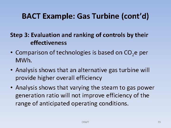 BACT Example: Gas Turbine (cont’d) Step 3: Evaluation and ranking of controls by their