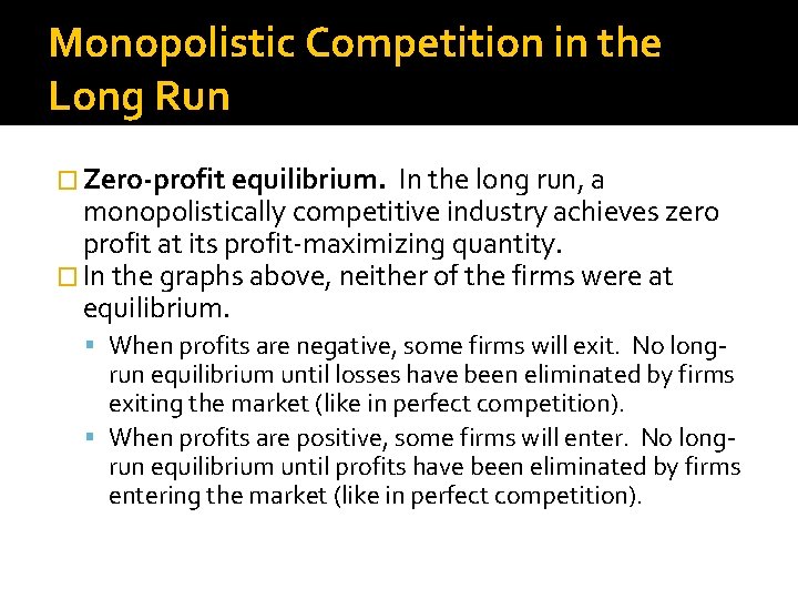Monopolistic Competition in the Long Run � Zero-profit equilibrium. In the long run, a