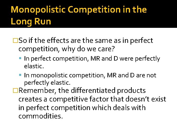 Monopolistic Competition in the Long Run �So if the effects are the same as