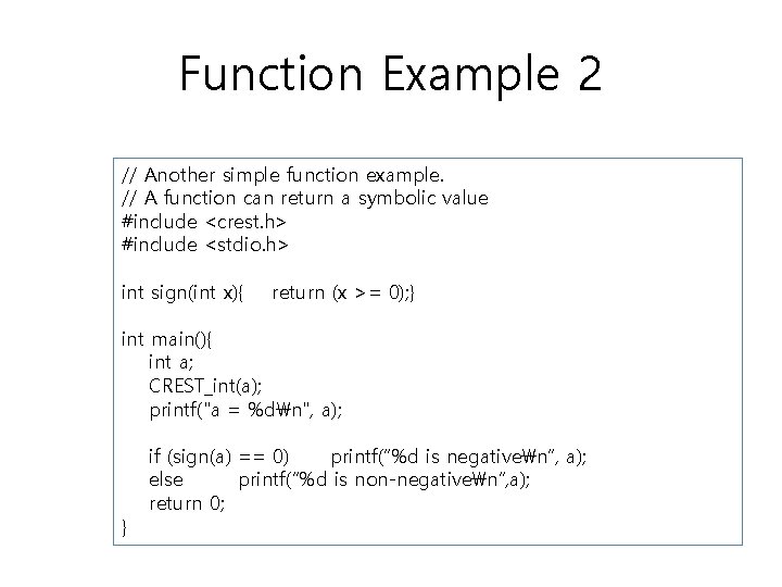 Function Example 2 // Another simple function example. // A function can return a Function Example 2 // Another simple function example. // A function can return a