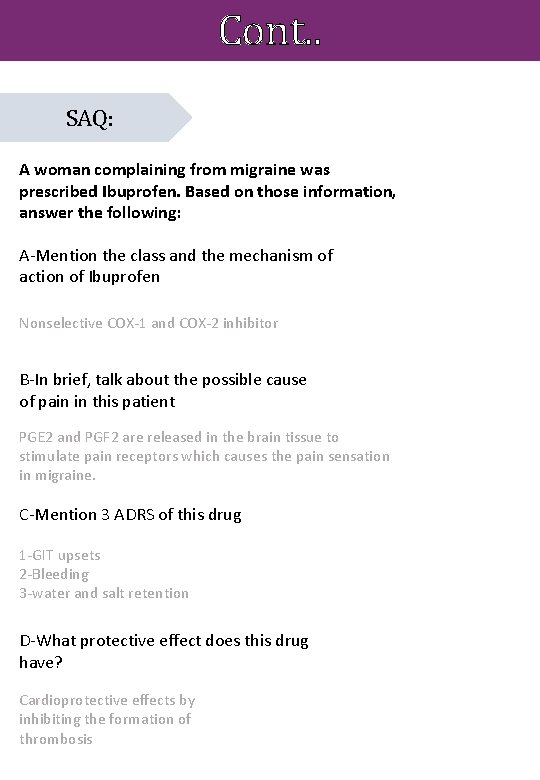 Cont. . SAQ: A woman complaining from migraine was prescribed Ibuprofen. Based on those