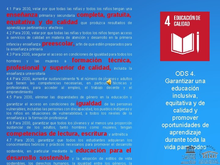 4. 1 Para 2030, velar por que todas las niñas y todos los niños