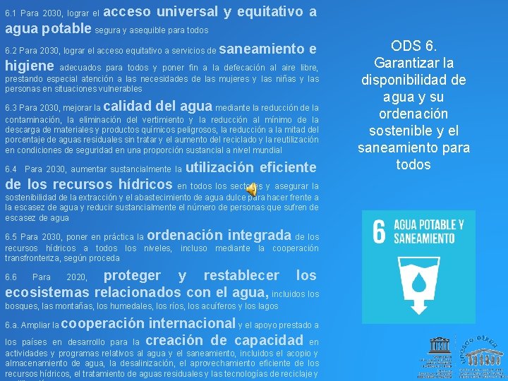 6. 1 Para 2030, lograr el acceso universal y equitativo a agua potable segura