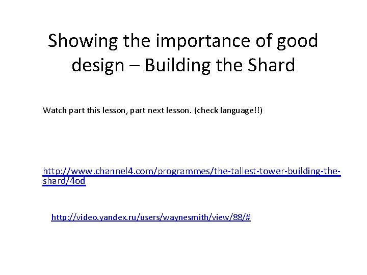 Showing the importance of good design – Building the Shard Watch part this lesson,