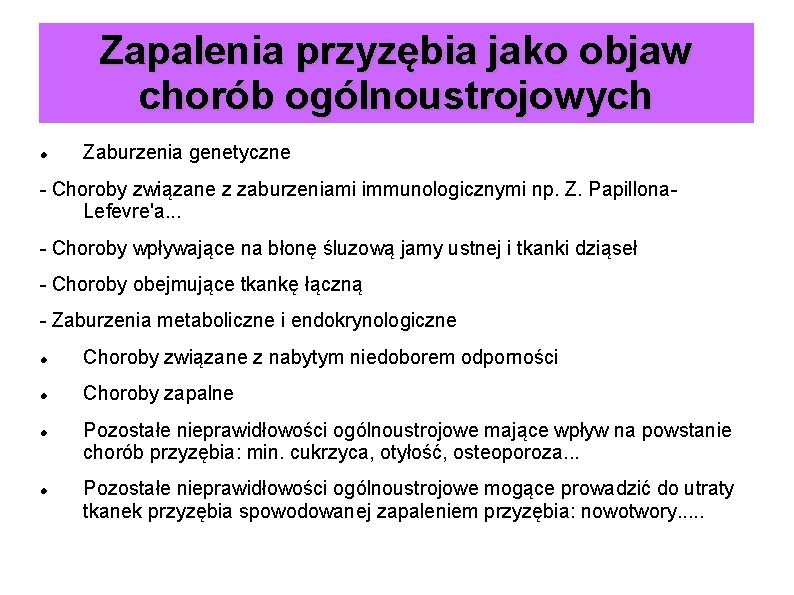 Zapalenia przyzębia jako objaw chorób ogólnoustrojowych Zaburzenia genetyczne - Choroby związane z zaburzeniami immunologicznymi