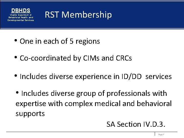 DBHDS Virginia Department of Behavioral Health and Developmental Services RST Membership • One in