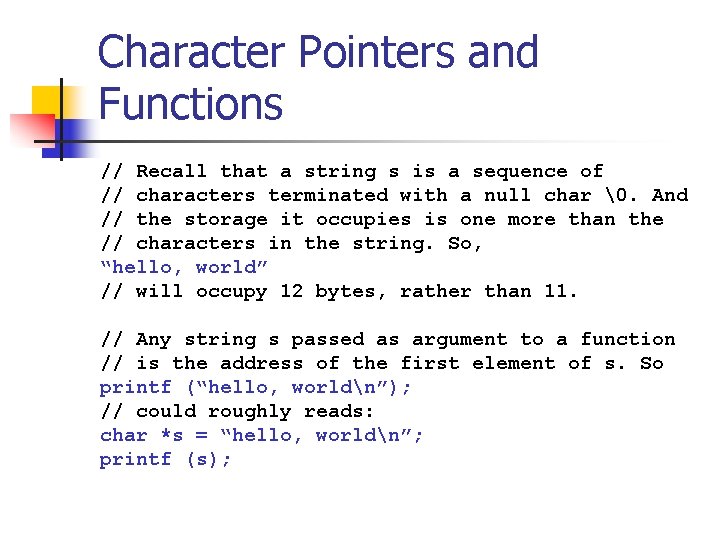 Character Pointers and Functions // Recall that a string s is a sequence of