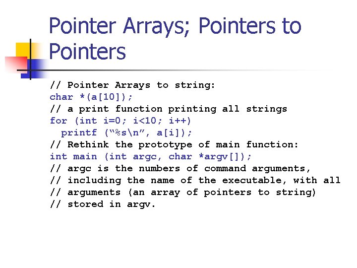 Pointer Arrays; Pointers to Pointers // Pointer Arrays to string: char *(a[10]); // a
