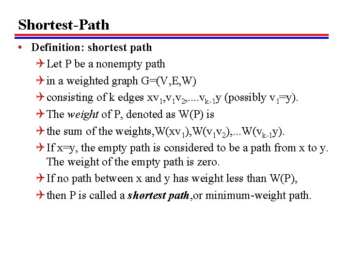 Shortest-Path • Definition: shortest path Q Let P be a nonempty path Q in