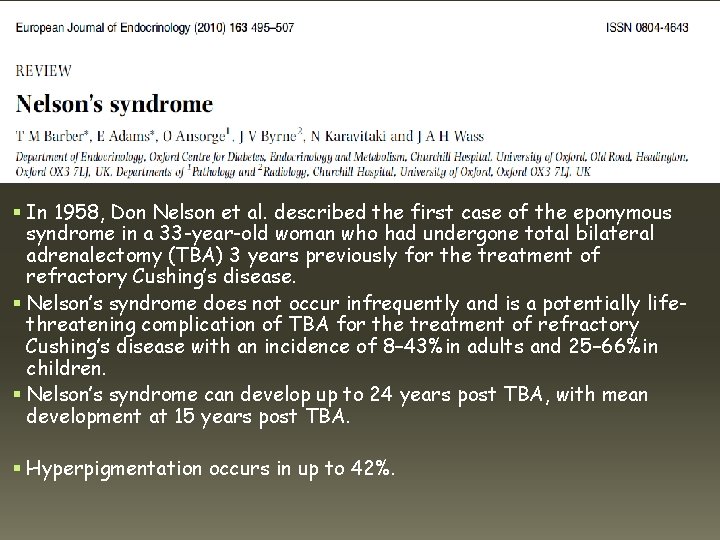 § In 1958, Don Nelson et al. described the first case of the eponymous