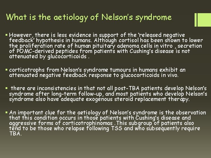 What is the aetiology of Nelson’s syndrome § However, there is less evidence in