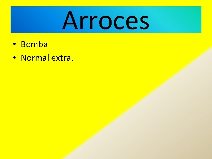 Arroces • Bomba • Normal extra. 