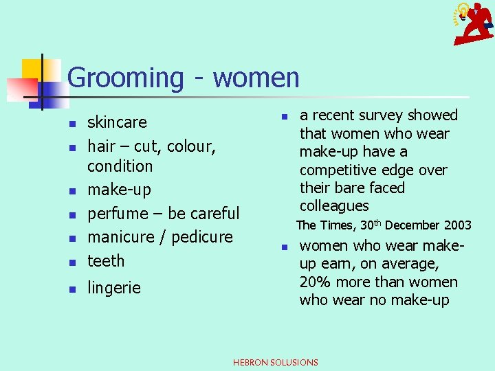 Grooming - women n skincare hair – cut, colour, condition make-up perfume – be