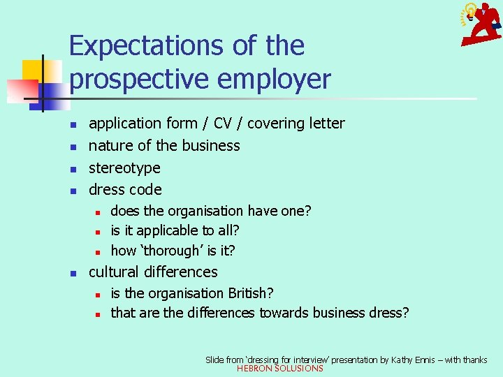 Expectations of the prospective employer n n application form / CV / covering letter