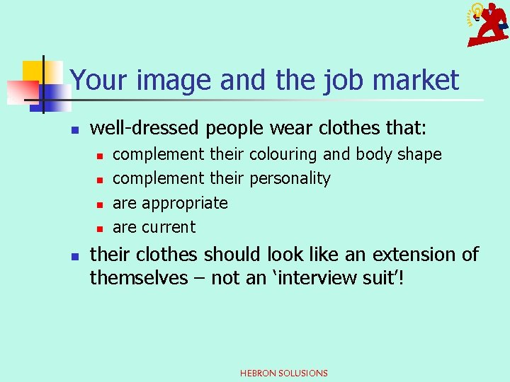Your image and the job market n well-dressed people wear clothes that: n n