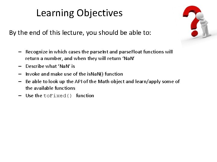 Learning Objectives By the end of this lecture, you should be able to: –